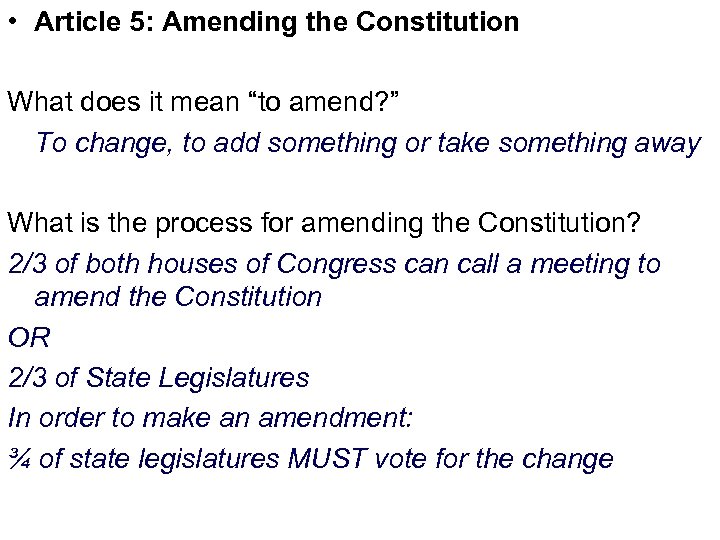  • Article 5: Amending the Constitution What does it mean “to amend? ”