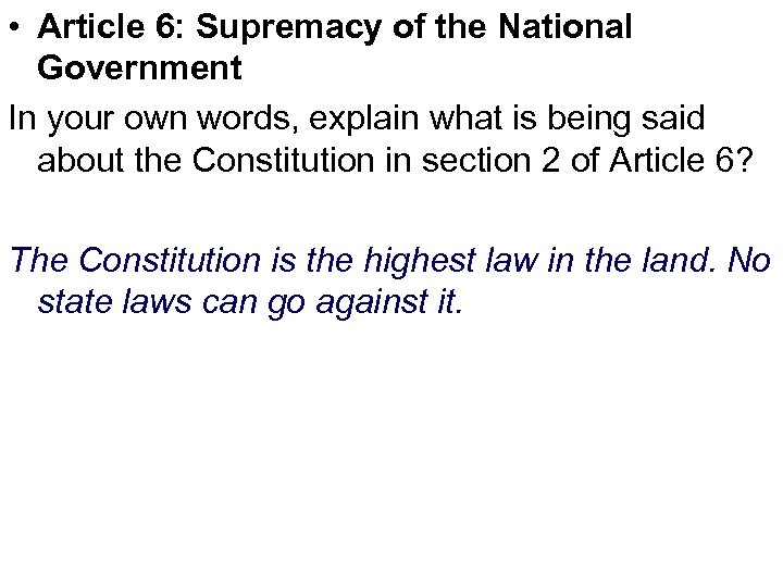  • Article 6: Supremacy of the National Government In your own words, explain