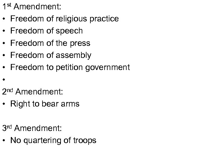 1 st Amendment: • Freedom of religious practice • Freedom of speech • Freedom