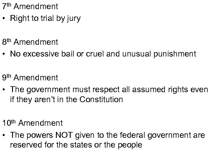7 th Amendment • Right to trial by jury 8 th Amendment • No
