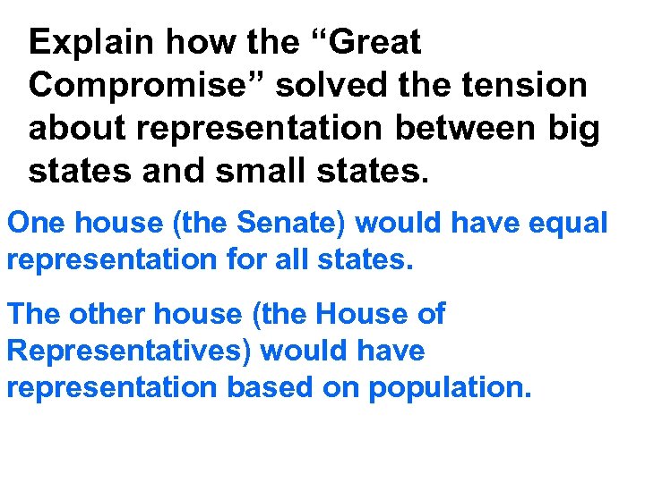 Explain how the “Great Compromise” solved the tension about representation between big states and