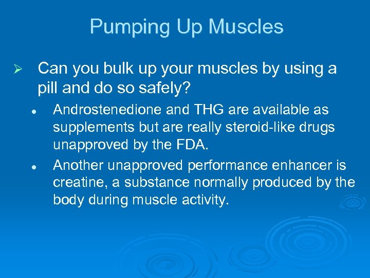 Pumping Up Muscles Can you bulk up your muscles by using a pill and