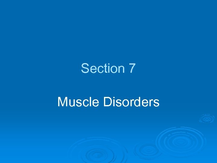 Section 7 Muscle Disorders 