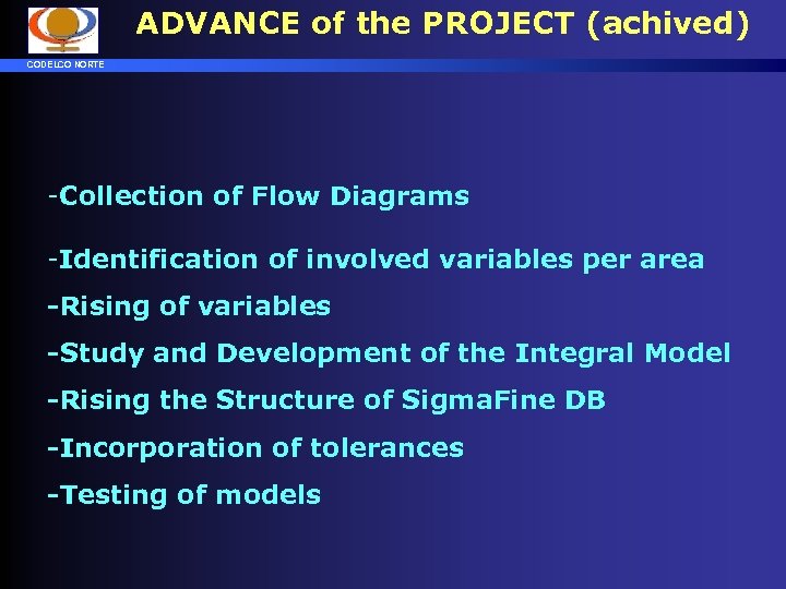 ADVANCE of the PROJECT (achived) CODELCO NORTE -Collection of Flow Diagrams -Identification of involved