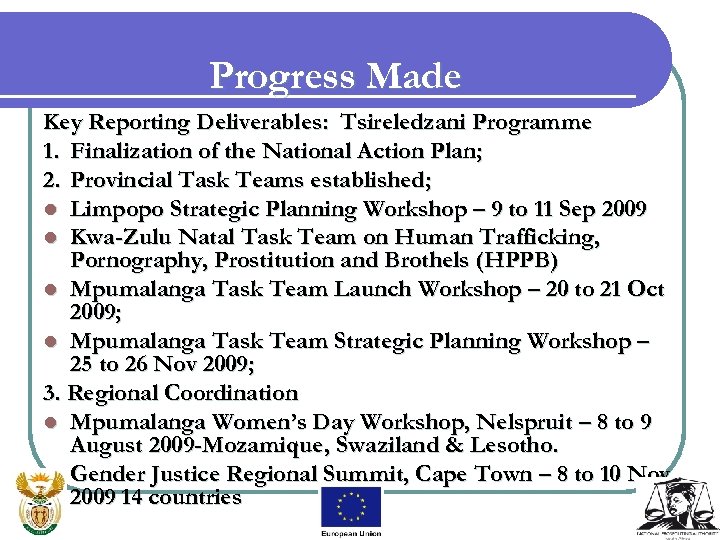 Progress Made Key Reporting Deliverables: Tsireledzani Programme 1. Finalization of the National Action Plan;