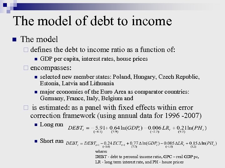 The model of debt to income n The model ¨ defines the debt to