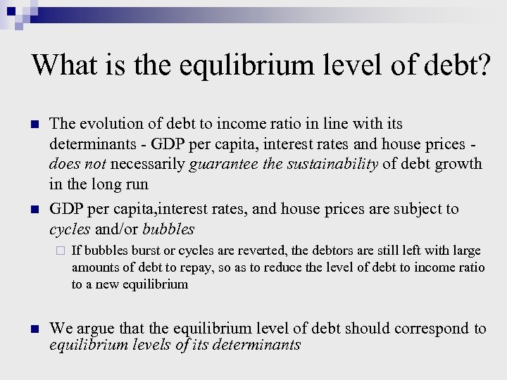 What is the equlibrium level of debt? n n The evolution of debt to