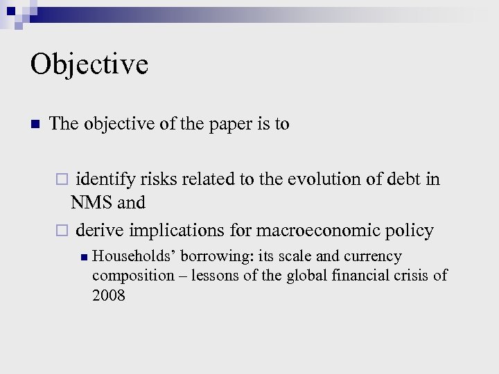 Objective n The objective of the paper is to identify risks related to the