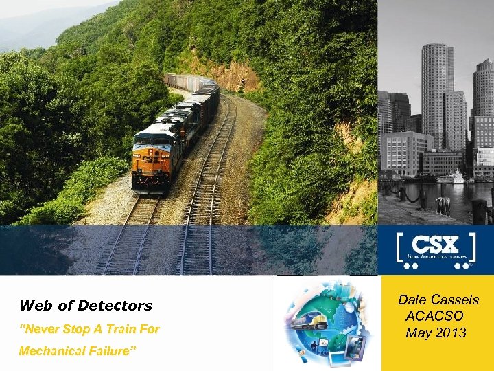 Web of Detectors “Never Stop A Train For Mechanical Failure” 1 Dale Cassels ACACSO