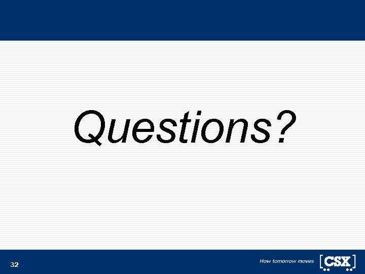 Questions? 32 