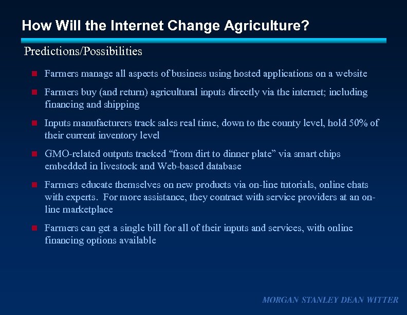 How Will the Internet Change Agriculture? Predictions/Possibilities n Farmers manage all aspects of business