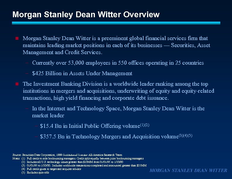 Morgan Stanley Dean Witter Overview n Morgan Stanley Dean Witter is a preeminent global