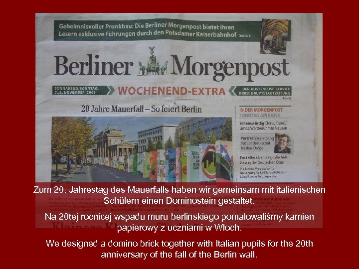 Zum 20. Jahrestag des Mauerfalls haben wir gemeinsam mit italienischen Schülern einen Dominostein gestaltet.