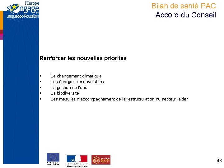 Bilan de santé PAC Accord du Conseil Renforcer les nouvelles priorités § § §