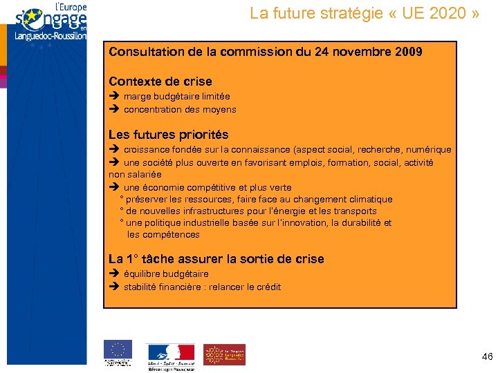 La future stratégie « UE 2020 » Consultation de la commission du 24 novembre
