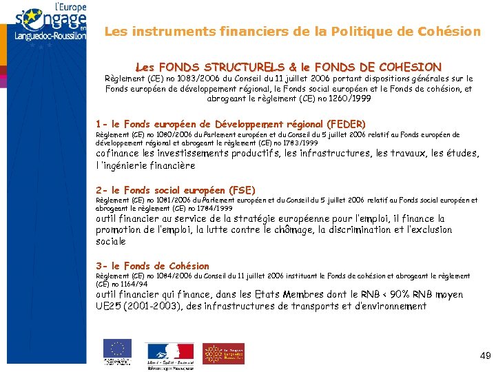 Les instruments financiers de la Politique de Cohésion Les FONDS STRUCTURELS & le FONDS
