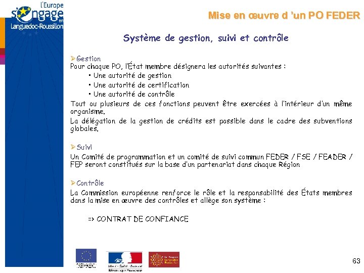 Mise en œuvre d ’un PO FEDER Système de gestion, suivi et contrôle Gestion