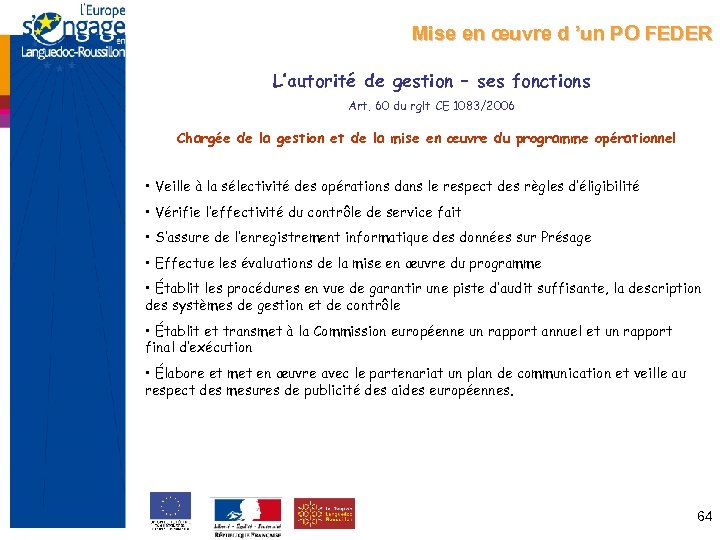 Mise en œuvre d ’un PO FEDER L’autorité de gestion – ses fonctions Art.