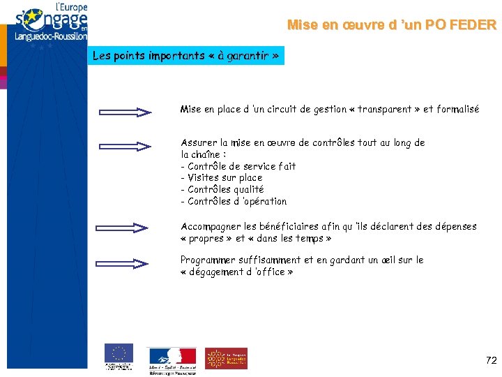 Mise en œuvre d ’un PO FEDER Les points importants « à garantir »