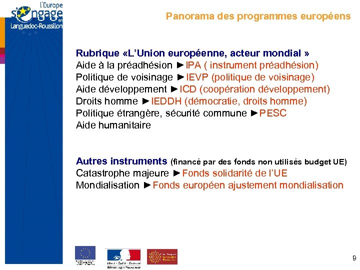 Panorama des programmes européens Rubrique «L’Union européenne, acteur mondial » Aide à la préadhésion