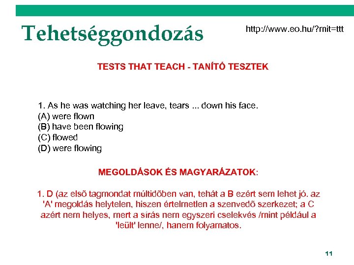 Tehetséggondozás http: //www. eo. hu/? mit=ttt TESTS THAT TEACH - TANÍTÓ TESZTEK 1. As