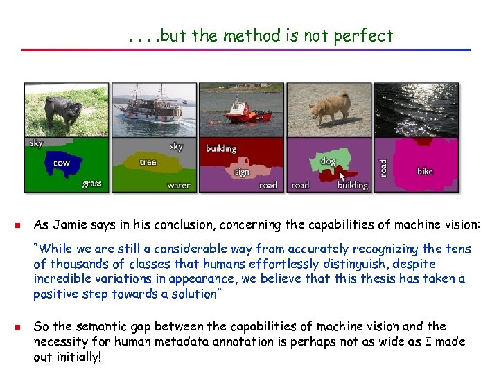 . . but the method is not perfect n As Jamie says in his