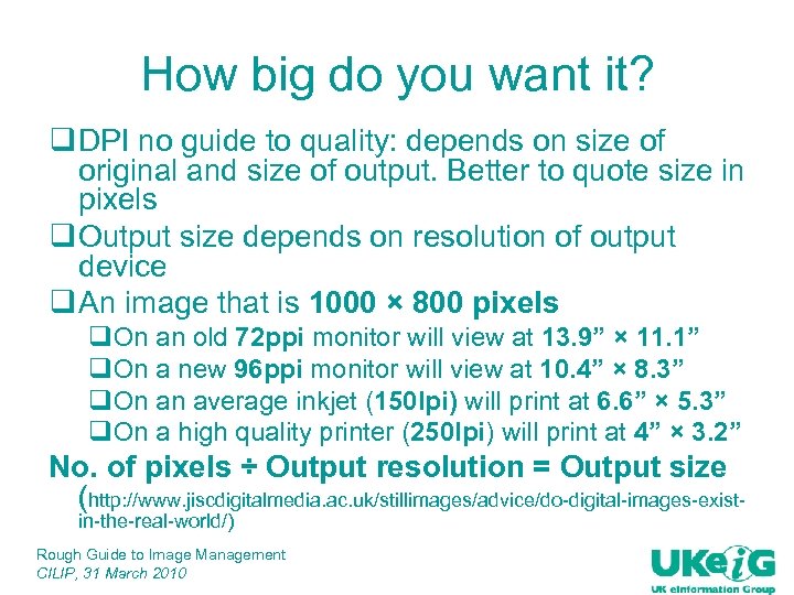 How big do you want it? q DPI no guide to quality: depends on