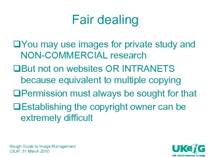Fair dealing q. You may use images for private study and NON-COMMERCIAL research q.