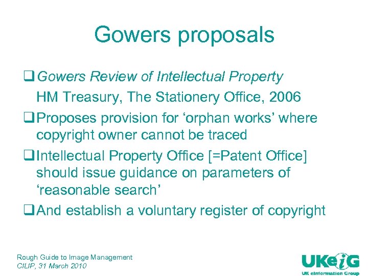 Gowers proposals q Gowers Review of Intellectual Property HM Treasury, The Stationery Office, 2006