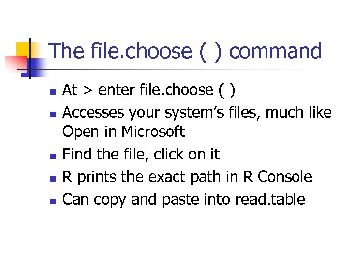The file. choose ( ) command n n n At > enter file. choose