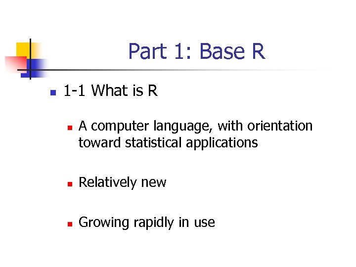 Part 1: Base R n 1 -1 What is R n A computer language,