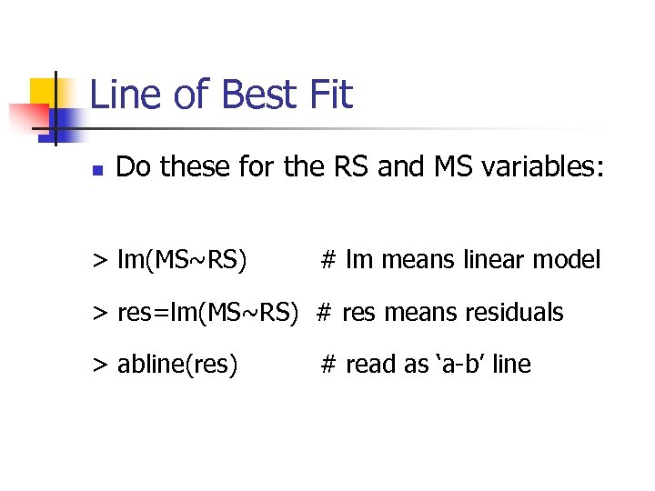 Line of Best Fit n Do these for the RS and MS variables: >