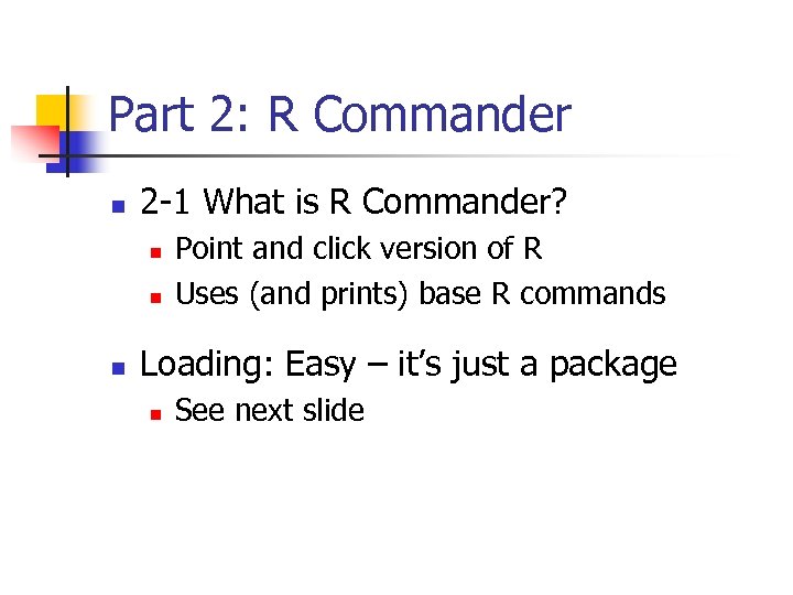 Part 2: R Commander n 2 -1 What is R Commander? n n n