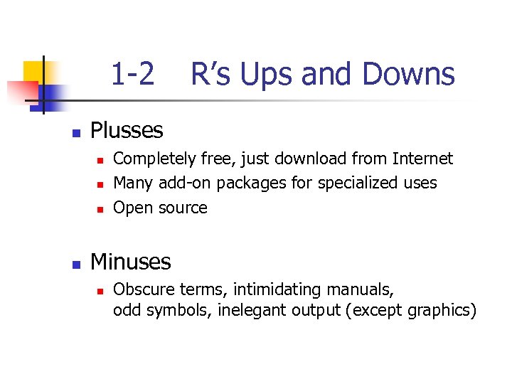 1 -2 n Plusses n n R’s Ups and Downs Completely free, just download