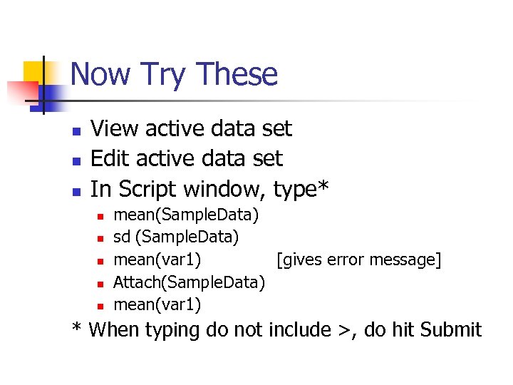 Now Try These n n n View active data set Edit active data set