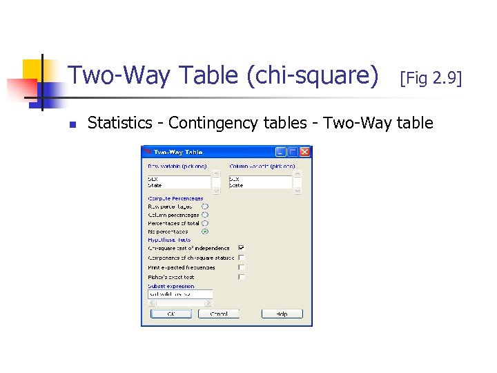 Two-Way Table (chi-square) n [Fig 2. 9] Statistics - Contingency tables - Two-Way table