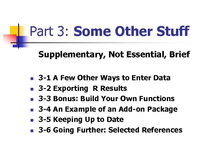 Part 3: Some Other Stuff Supplementary, Not Essential, Brief n n n 3 -1
