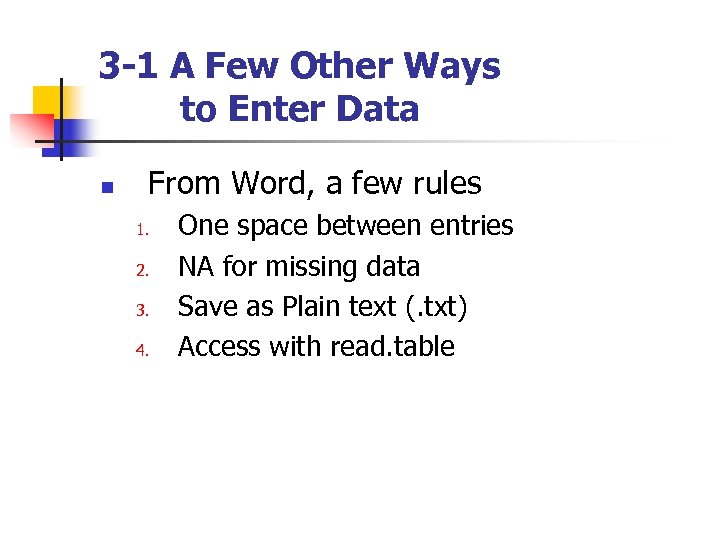 3 -1 A Few Other Ways to Enter Data n From Word, a few