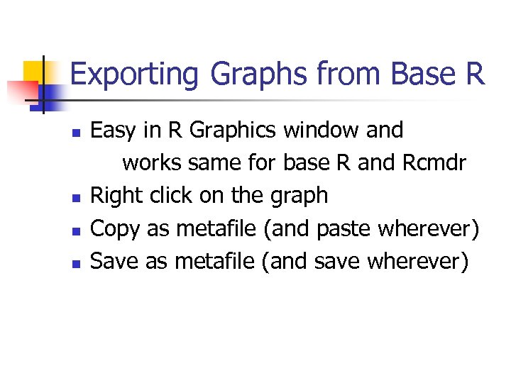 Exporting Graphs from Base R n n Easy in R Graphics window and works