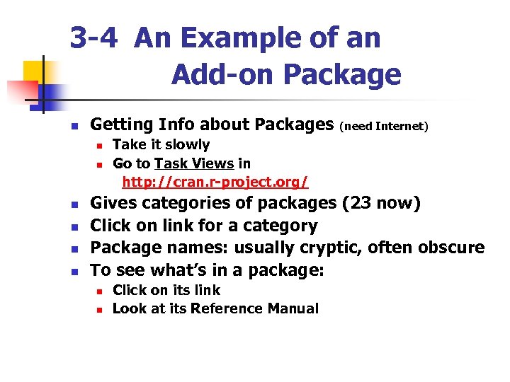 3 -4 An Example of an Add-on Package n Getting Info about Packages n
