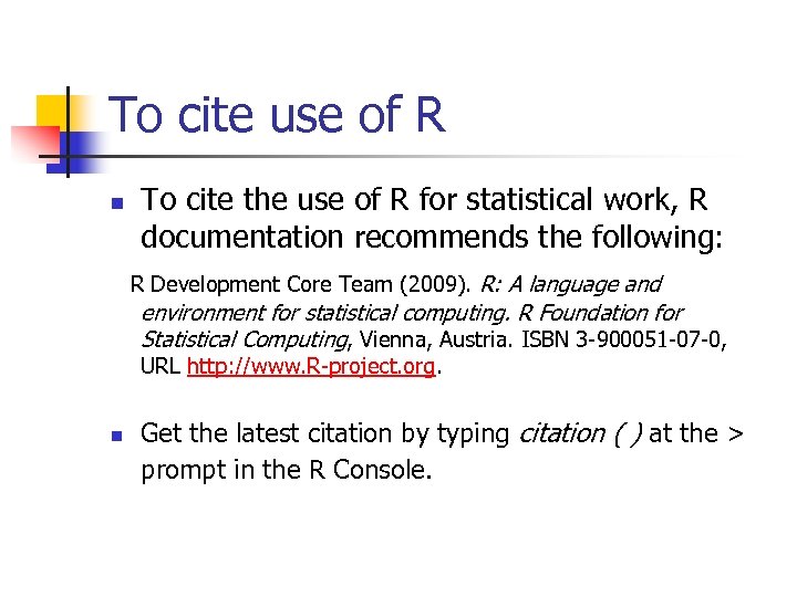 To cite use of R n To cite the use of R for statistical