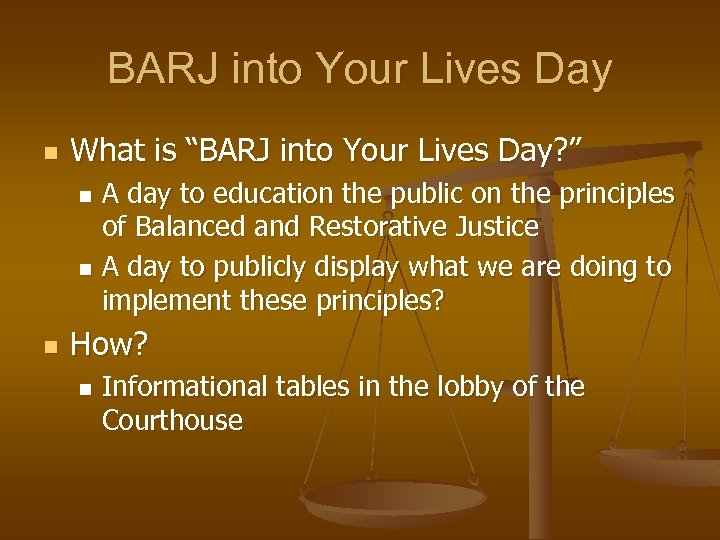 BARJ into Your Lives Day n What is “BARJ into Your Lives Day? ”