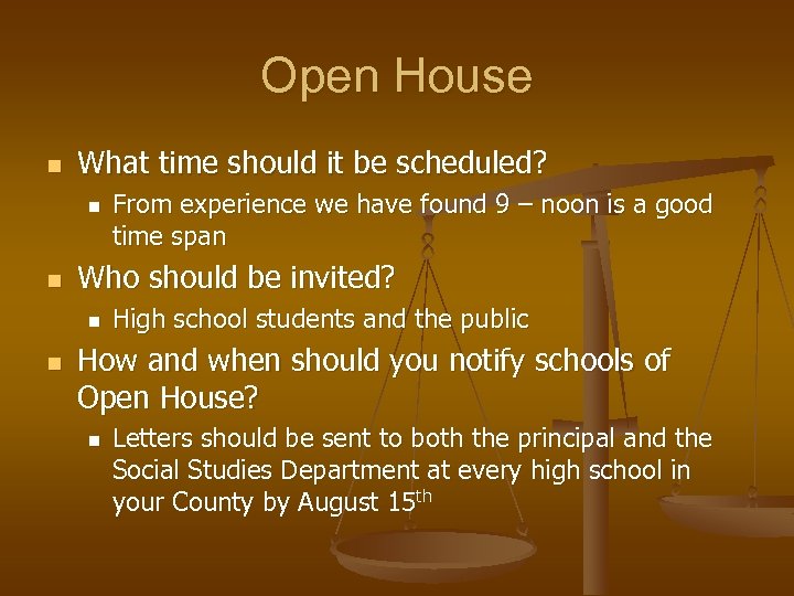 Open House n What time should it be scheduled? n n Who should be