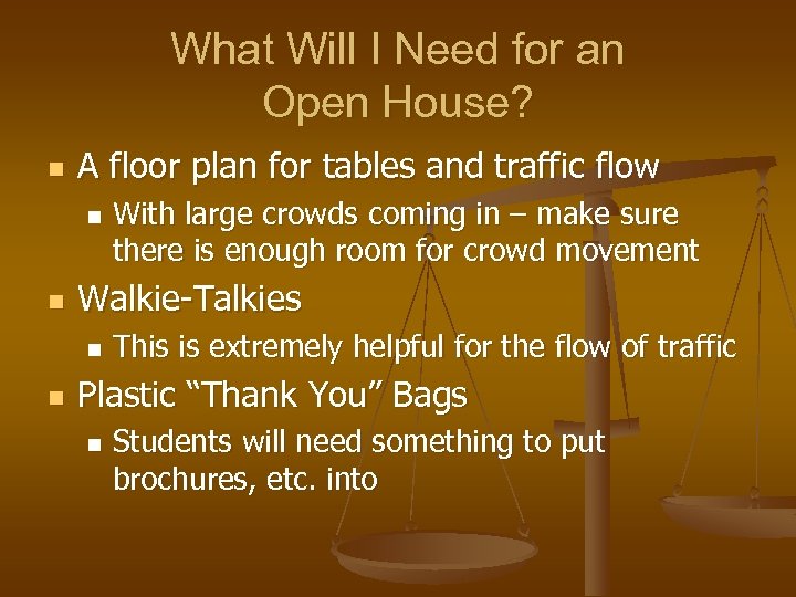 What Will I Need for an Open House? n A floor plan for tables