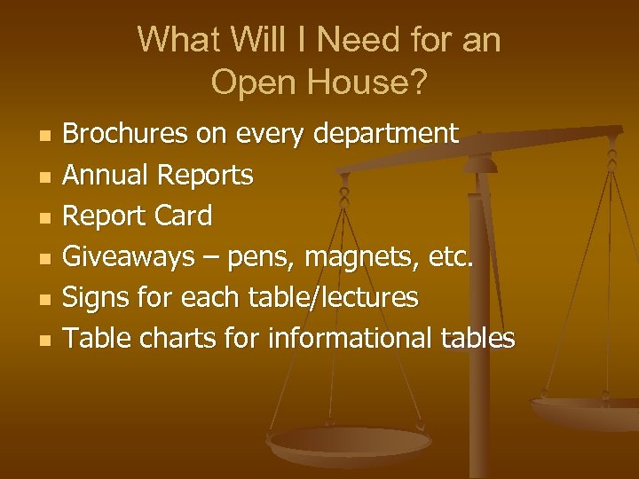 What Will I Need for an Open House? n n n Brochures on every