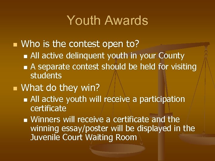 Youth Awards n Who is the contest open to? All active delinquent youth in