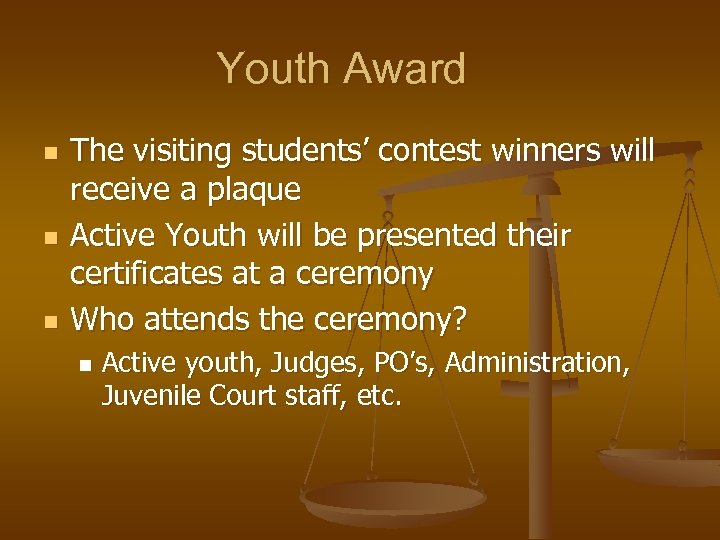 Youth Award n n n The visiting students’ contest winners will receive a plaque