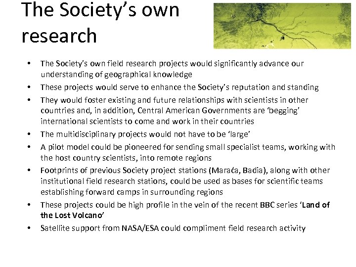 The Society’s own research • • The Society’s own field research projects would significantly