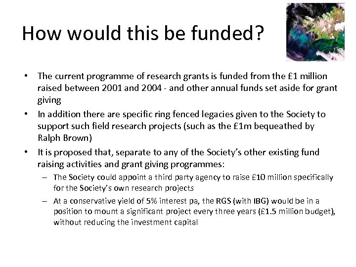 How would this be funded? • The current programme of research grants is funded