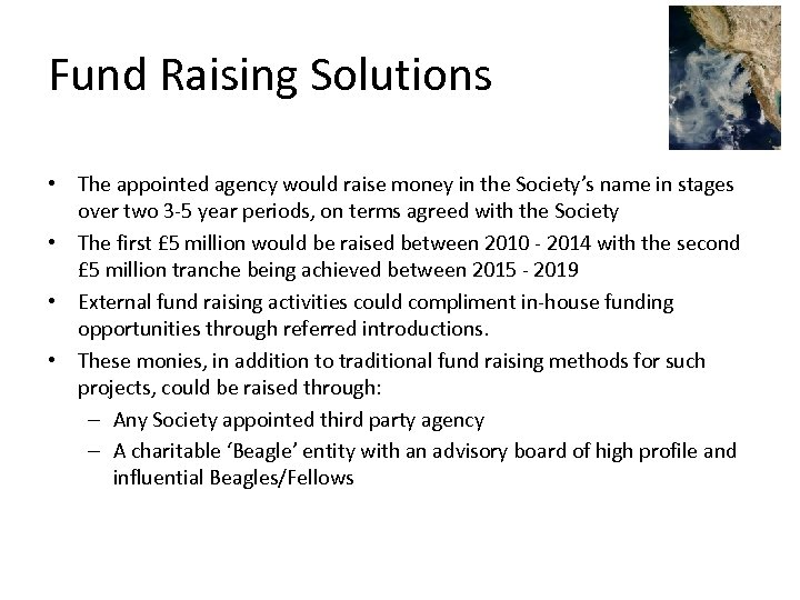 Fund Raising Solutions • The appointed agency would raise money in the Society’s name